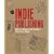 Indie Publishing: How to Design and Produce Your Own Book (Design Brief)