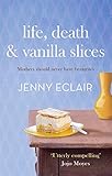 Life, death and vanilla slices