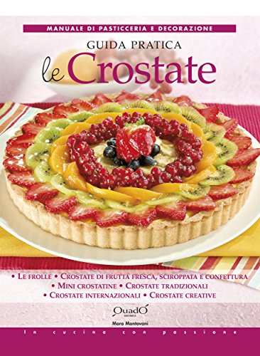 Le Crostate - Guida Pratica (In cucina con passione) (Italian Edition)