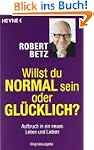 Willst du normal sein oder gl�cklich?...
