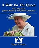 A walk for the Queen : the story of the Jubilee Walkway & the Jubilee Greenway