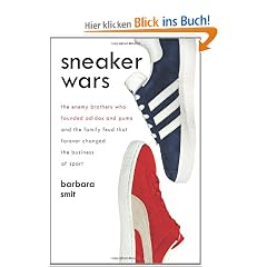 Sneaker Wars: The Enemy Brothers Who Founded Adidas and Puma and the Family Feud That Forever Changed the Business of Sport