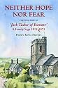 Neither Hope Nor Fear: The Final Part of Jacktucker of Exmoor - a Family Saga