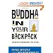Buddha in Your Backpack: Everyday Buddhism for Teens