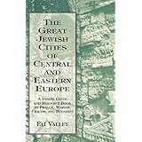 great jewish cities of central and eastern europe a travel guide  resource book to prague warsaw crakow 
