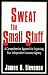Sweat the Small Stuff: A Comprehensive Approach to Improving Your Independent Insurance Agency
