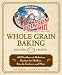 Hodgson Mill Whole Grain Baking: 400 Healthy and Delicious Recipes for Muffins, Breads, Cookies, and More
