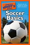 The Complete Idiot's Guide to Soccer Basics (Complete Idiot's Guide to)