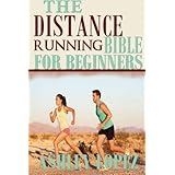 the distance running bible for beginners lose weight get fit and boost your confidence