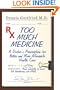 Too Much Medicine: A Doctor's Prescription for Better and More Affordable Healthcare