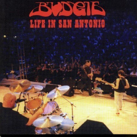 Budgie - Life in San Antonio - Zortam Music