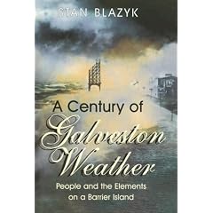 A Century of Galveston Weather: 1900-1999 People and the Elements on a Barrier Island