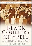 Black country chapels : a third selection
