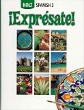 Expresate Level 3: Holt Spanish 2006