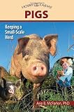 Pigs: Keeping a Small-Scale Herd for Pleasure and