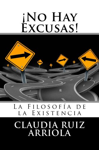 ¡No Hay Excusas! La Filosofía de la Existencia (Grandes Pensadores de Occidente nº 3) (Spanish Edition)