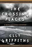 The Crossing Places (A Ruth Galloway Mystery)