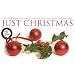 Just Christmas - 4 Digitally remastered compact Discs featuring 100 Classic Christmas songs