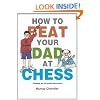 How to Beat Your Dad at Chess (Gambit chess)