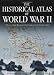 Historical Atlas of World War II Historical Atlas of World War II