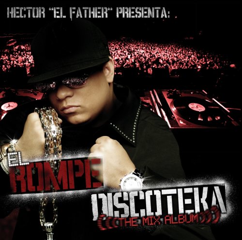 Hector El Father - El Rompe Discoteka: The Mix Album - Zortam Music