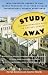 Study Away: The Unauthorized Guide to College Abroad