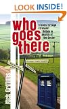 Who Goes There: Travels Through Strangest Britain in Search of the Doctor