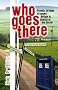 Who Goes There: Travels Through Strangest Britain in Search of the Doctor