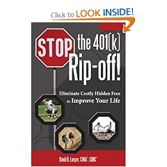 Stop the 401(k) Rip-off!: Eliminate Costly Hidden Fees to Improve Your Life