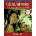Cultural Anthropology in a Globalizing World (MyAnthroLab Series) by Barbara D. Miller