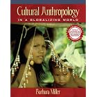Click here to buy Cultural Anthropology in a Globalizing World (MyAnthroLab Series) by  Barbara D. Miller.