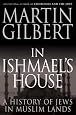 In Ishmael`s House: A History of Jews in Muslim Lands