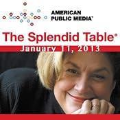 The Splendid Table, Tom Mueller, Anna Thomas, Christian DeBenedetti, and Ty Burrell, January 11, 2013 | [Lynne Rossetto Kasper]