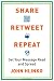 Share, Retweet, Repeat: Get Your Message Read and Spread
