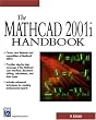 The Mathcad 2001i Handbook (Charles River Media Programming)