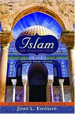 ISLAM; THE STRAIGHT PATH. Updated with New Epilogue