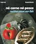 Neither Meat nor Fish (Ne Carne ne Pesce)