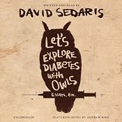 Let's Explore Diabetes with Owls | [David Sedaris]
