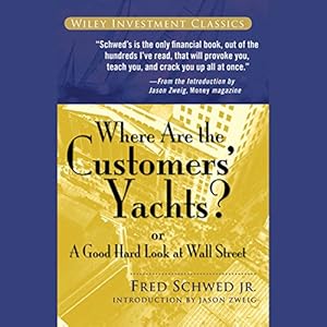 Where Are the Customers' Yachts?: or A Good Hard Look at Wall Street
