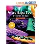 Felted Bags, Boots and Other Things