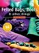 Felted Bags, Boots and Other Things