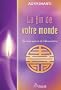La fin de votre monde - La vraie nature de l'illumination