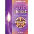 La fin de votre monde - La vraie nature de l'illumination