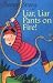 Books : Liar, Liar Pants on Fire!