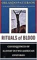 Rituals of Blood (Consequences of Slavery in Two American Centuries) (Paperback)