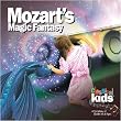 Wolfgang Amadeus Mozart (1756 - 1791): Classical Kids - Mozart's Magic Fantasy