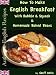 Books : How To Make English Breakfast With Bubble & Squeak & Homemade Baked Beans (Authentic English Recipes)