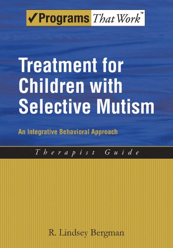 Treatment for Children with Selective Mutism: An Integrative Behavioral Approach (Programs That Work)
