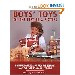 Boys' Toys of the Fifties and Sixties: Memorable Catalog Pages from the Legendary Sears Christmas Wishbooks 1950-1969