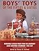 Boys' Toys of the Fifties and Sixties: Memorable Catalog Pages from the Legendary Sears Christmas Wishbooks 1950-1969